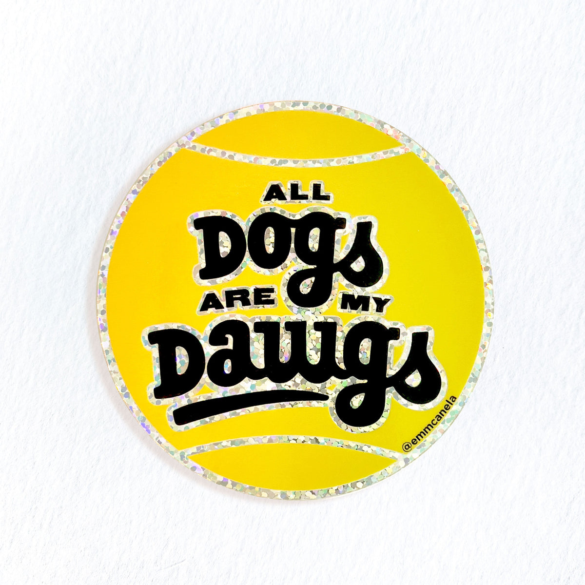 "All Dogs Are My Dawgs" Glitter Sticker