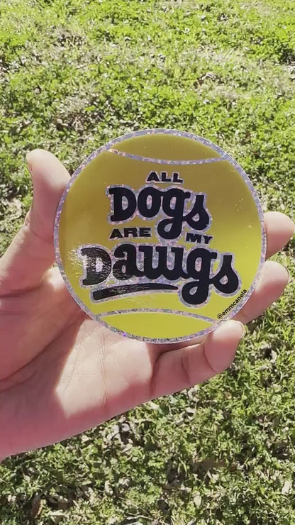 "All Dogs Are My Dawgs" Glitter Sticker